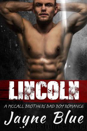Lincoln: A McCall Brothers Bad Boy Romance (The McCall Family Book 1) by Jayne Blue