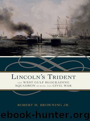 Lincoln’s Trident: The West Gulf Blockading Squadron during the Civil War by Browning Jr. Robert M