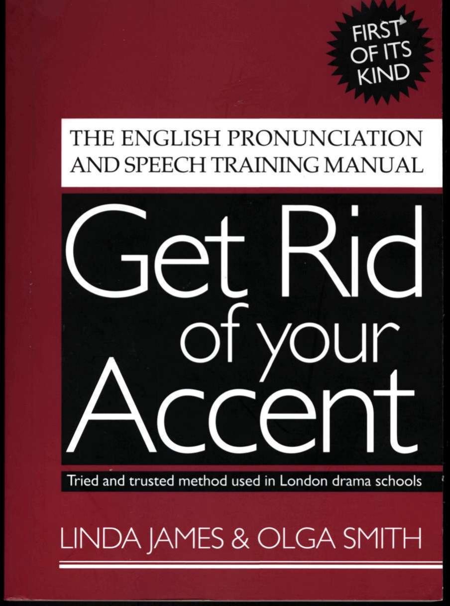 Linda James, Marianne Gibson, Ben Strawbridge Get Rid of your Accent [British-English] by Unknown