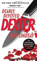 Lindsay, Jeff - Dexter 02 by Dearly Devoted Dexter