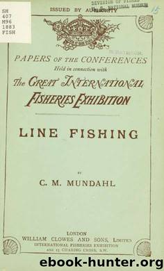 Line fishing by Mundahl C. M & International Fisheries Exhibition ( (1883 : London England)