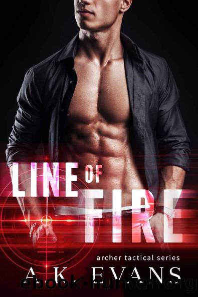 Line of Fire #1 Archer Tactical by A K Evans
