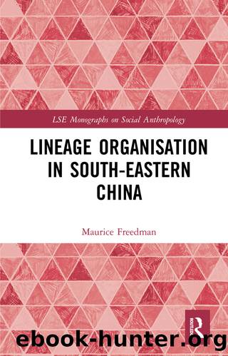 Lineage Organisation in South-Eastern China by Maurice Freedman