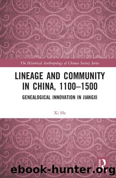 Lineage and Community in China, 1100-1500 by He Xi; He Xi;