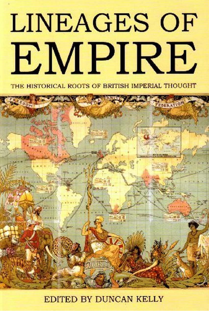 Lineages of Empire: The Historical Roots of British Imperial Thought (Proceedings of the British Academy) by Duncan Kelly (Editor)