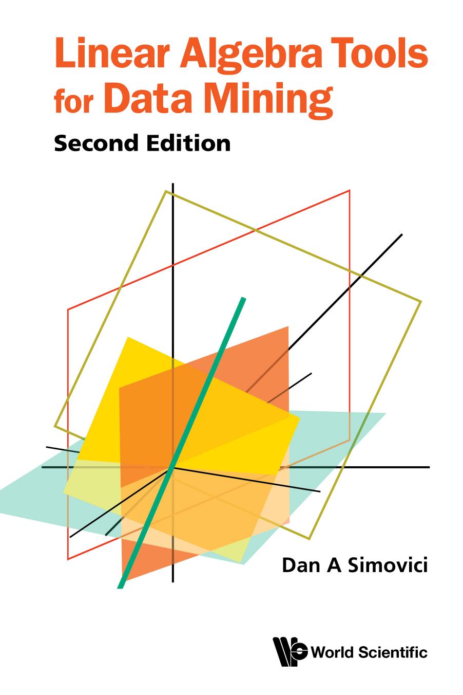 Linear Algebra Tools for Data Mining by Dan Simovici