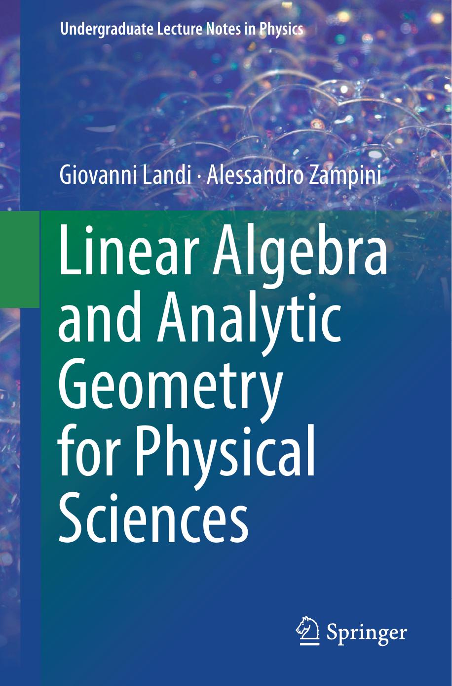 Linear Algebra and Analytic Geometry for Physical Sciences by Giovanni Landi & Alessandro Zampini