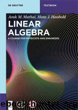 Linear Algebra by Arak M. Mathai Hans J. Haubold
