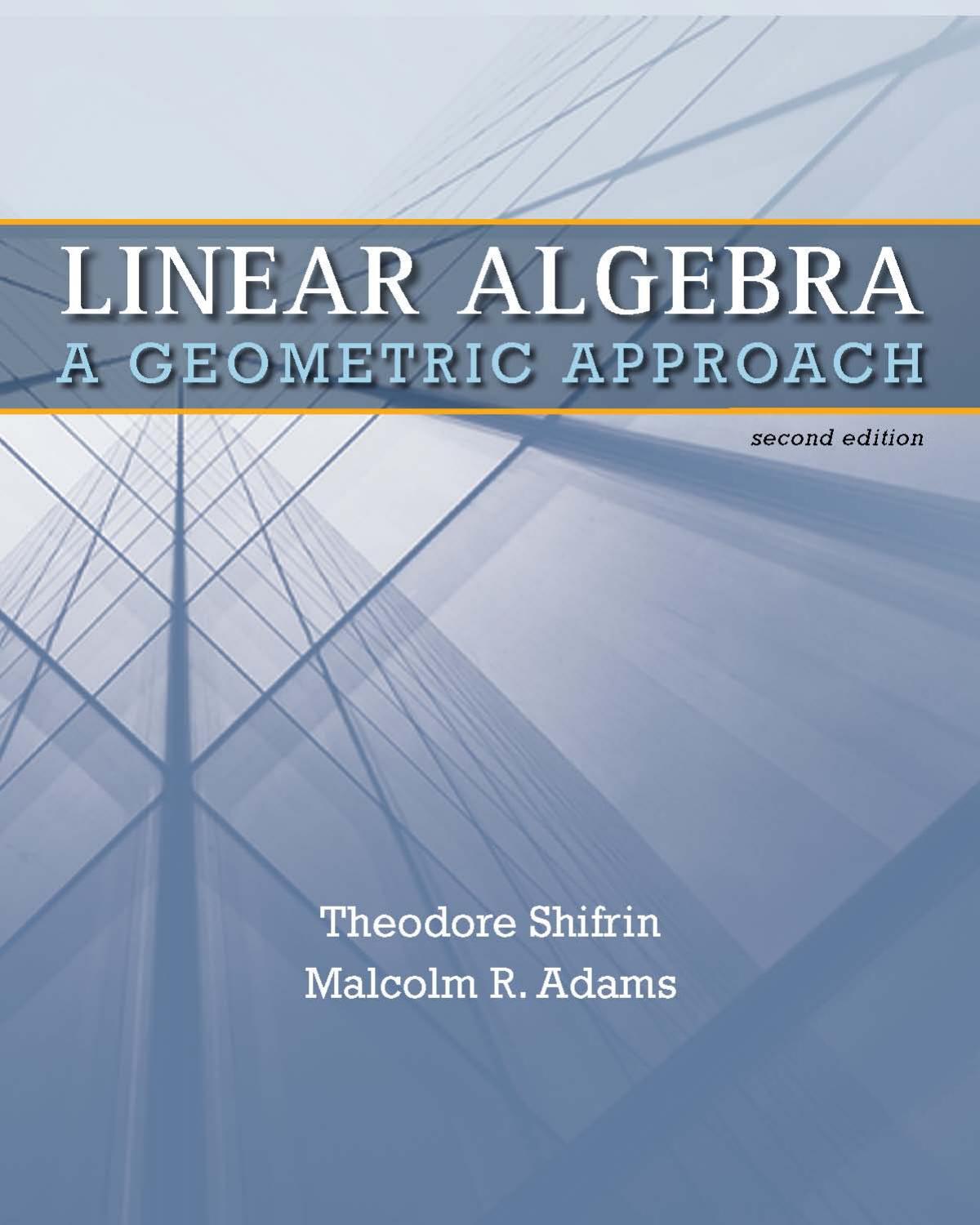 Linear Algebra. A Geometric Approach by Ted Shifrin Malcolm Adams