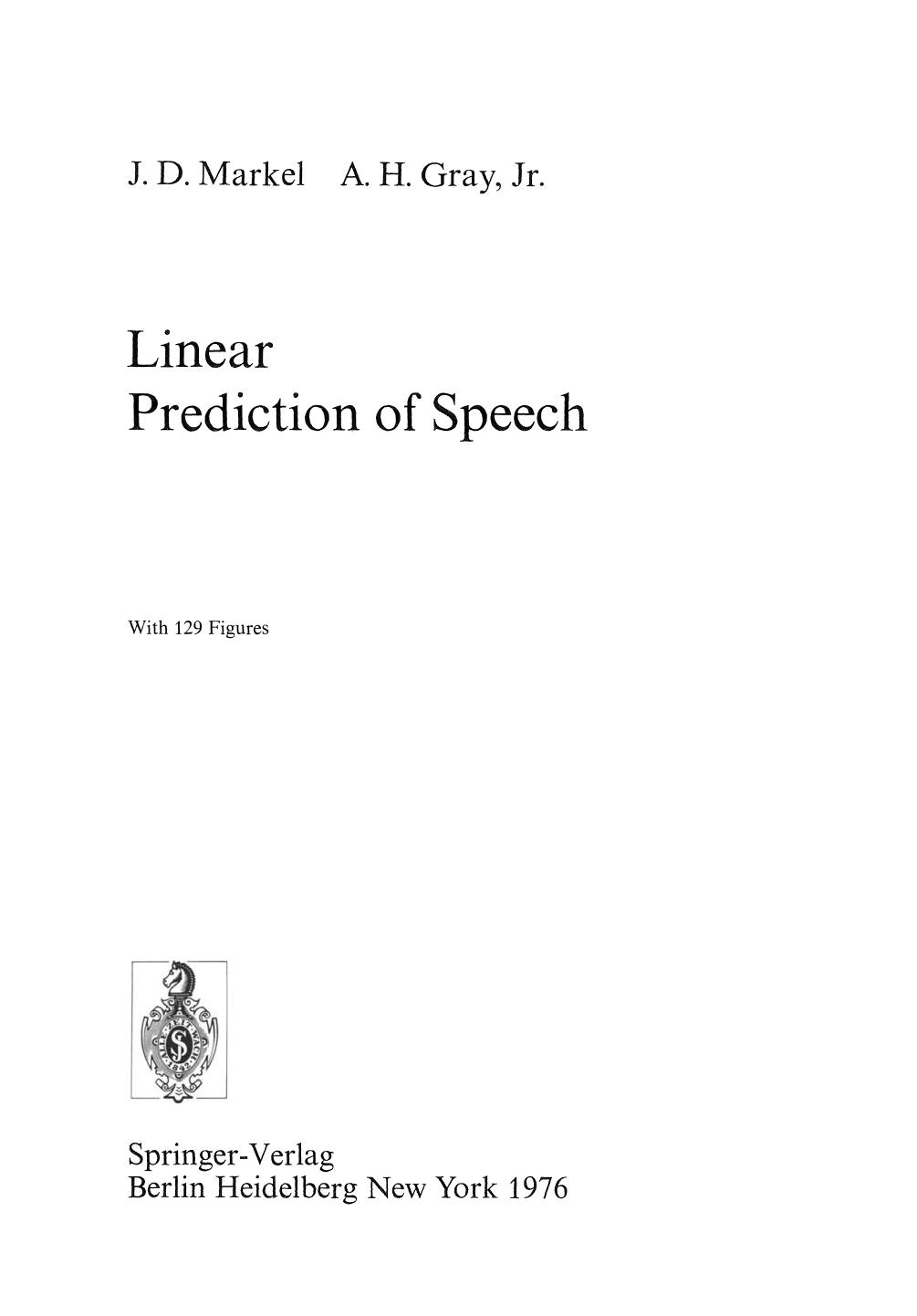 Linear Prediction of Speech by John D. Markel Augustine H. Gray Jr. (auth.)