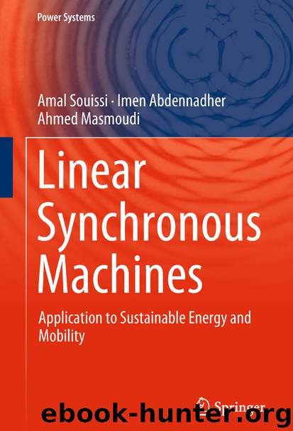 Linear Synchronous Machines by Amal Souissi & Imen Abdennadher & Ahmed Masmoudi