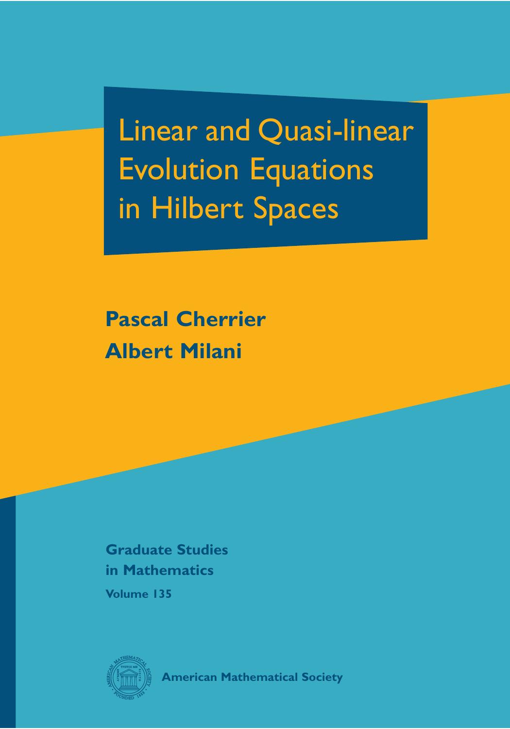 Linear and Quasi Linear Evolution Equations in Hilbert Spaces: Exploring the Anatomy of Integers by Milani Albert J.; Cherrier Pascal