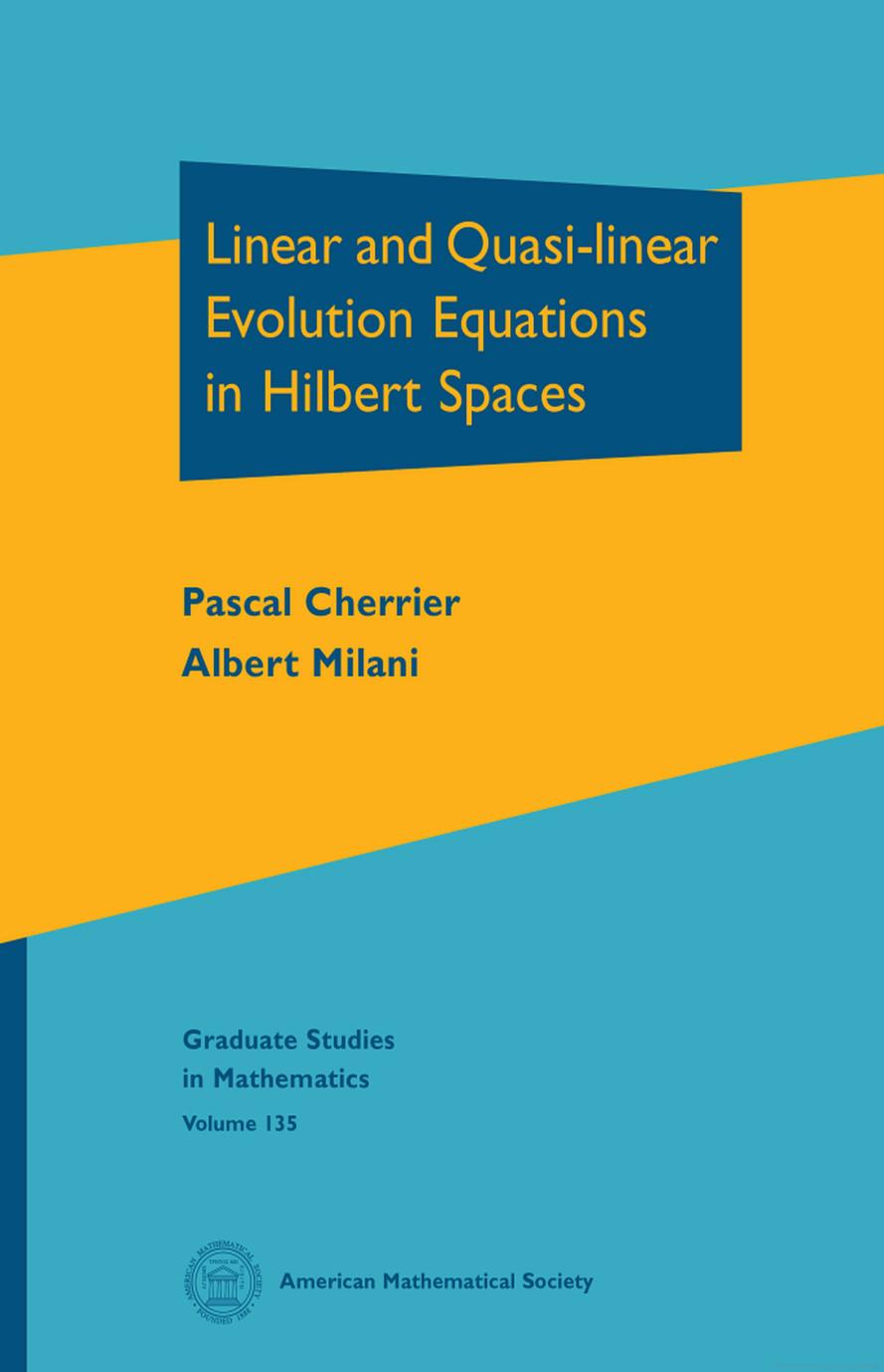 Linear and Quasi Linear Evolution Equations in Hilbert Spaces: Exploring the Anatomy of Integers by Pascal Cherrier Albert Milani
