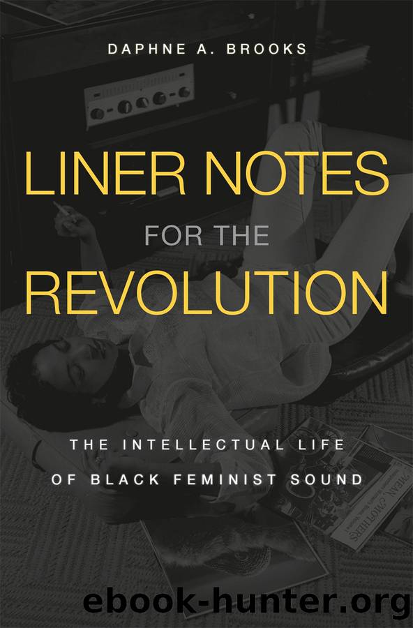 Liner Notes for the Revolution by Daphne A. Brooks