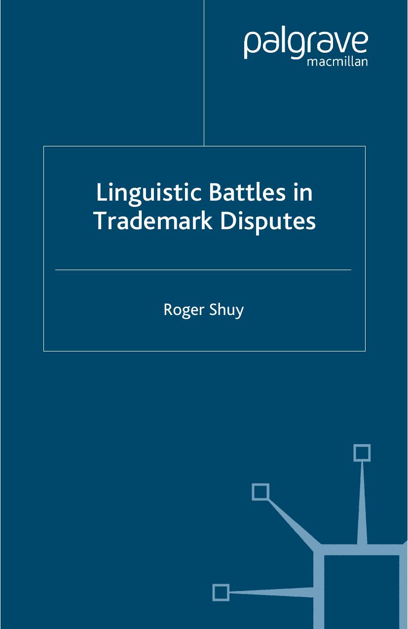 Linguistic Battles in Trademark Disputes by Roger Shuy (auth.)