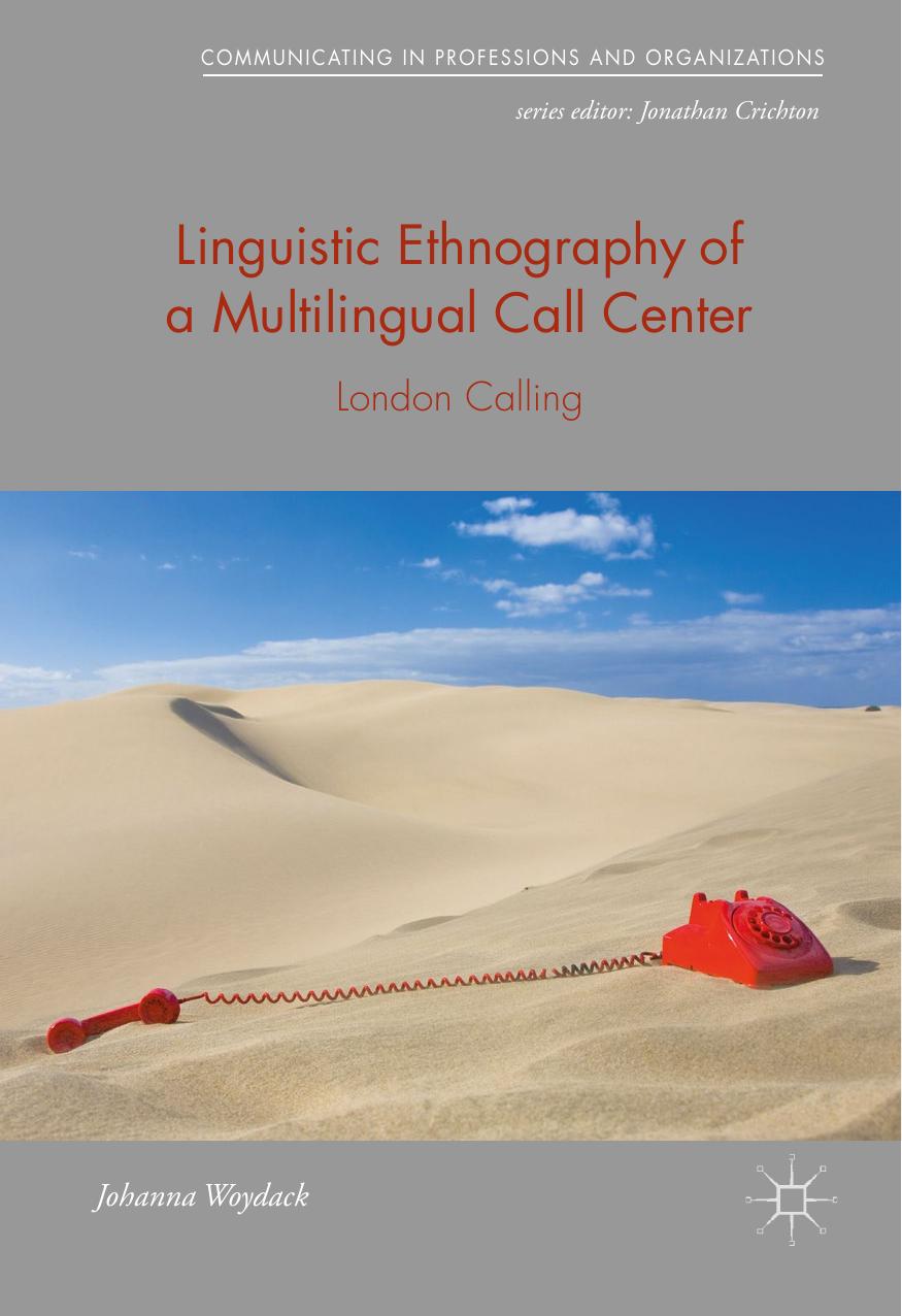 Linguistic Ethnography of a Multilingual Call Center: London Calling by Johanna Woydack