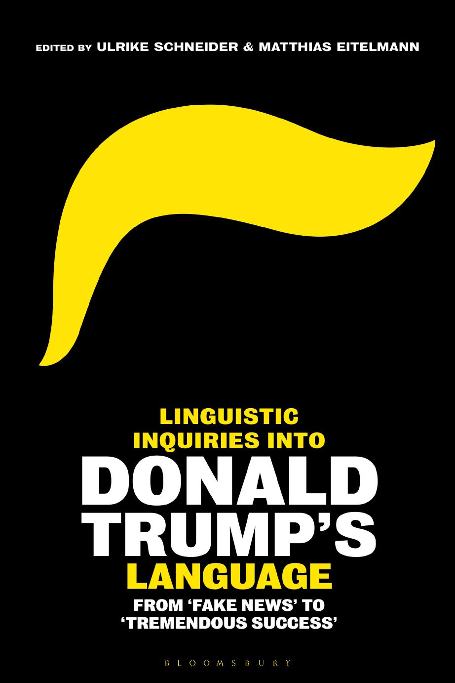Linguistic Inquiries Into Donald Trump's Language by Ulrike Schneider;Matthias Eitelmann;