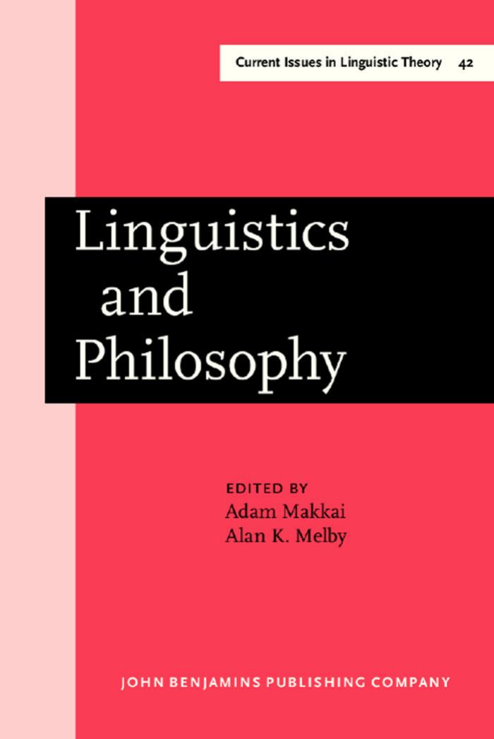 Linguistics and Philosophy: Essays in Honor of Rulon S. Wells by Adam Makkai Alan K. Melby (Eds.)