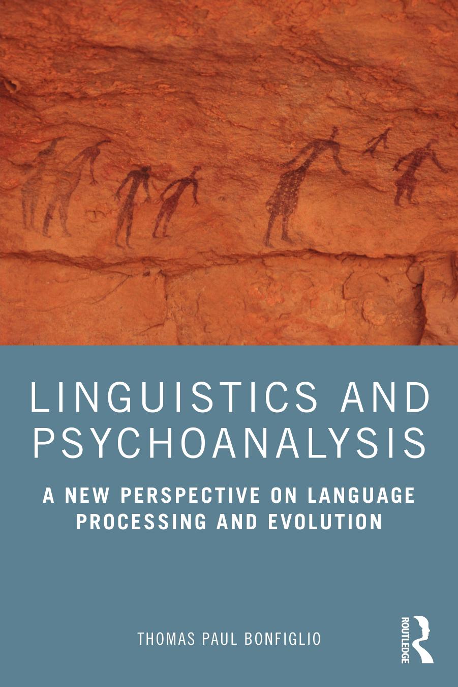 Linguistics and Psychoanalysis: A New Perspective on Language Processing and Evolution by Thomas Paul Bonfiglio