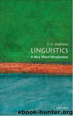 Linguistics: A Very Short Introduction (Very Short Introductions) by Matthews P. H
