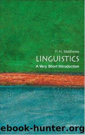 Linguistics: A Very Short Introduction by P. H. Matthews