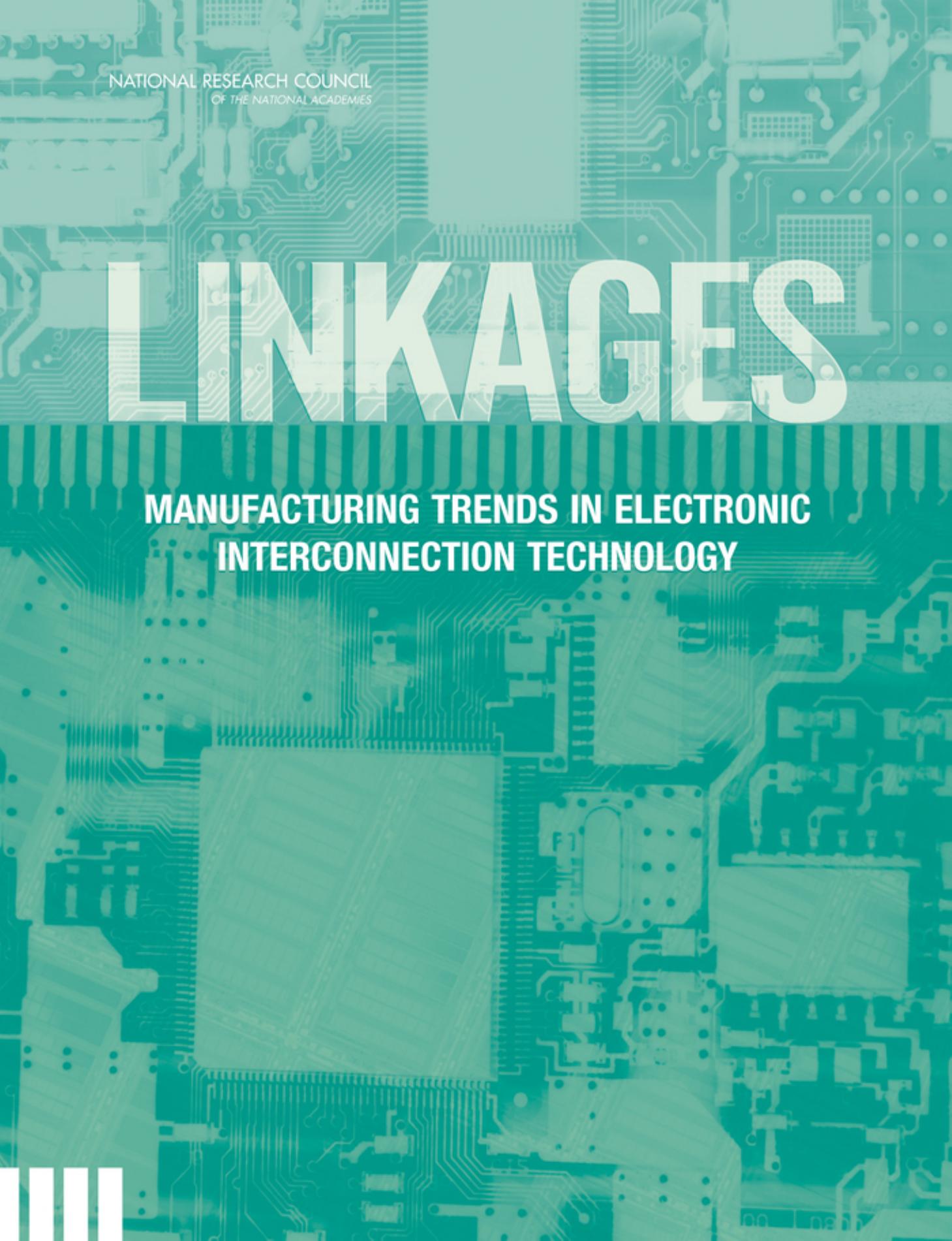 Linkages Manufacturing Trends in Electronics Interconnection Technology by Committee on Manufacturing Trends in Printed Circuit Technology National Research Council