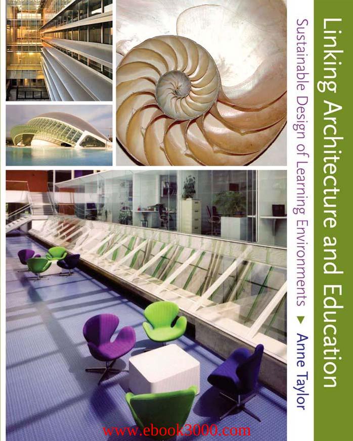 Linking Architecture and Education: Sustainable Design of Learning Environments by Unknow