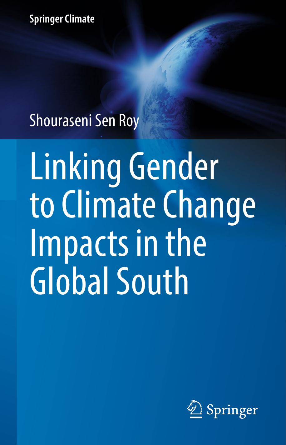 Linking Gender to Climate Change Impacts in the Global South by Shouraseni Sen Roy