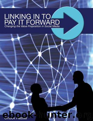 Linking In To Pay It Forward: Changing the Value Proposition in Social Media by Chuck Hester