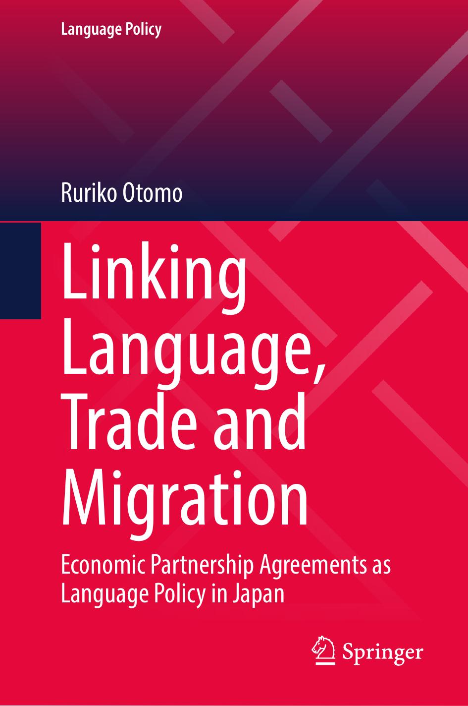 Linking Language, Trade and Migration: Economic Partnership Agreements as Language Policy in Japan by Ruriko Otomo