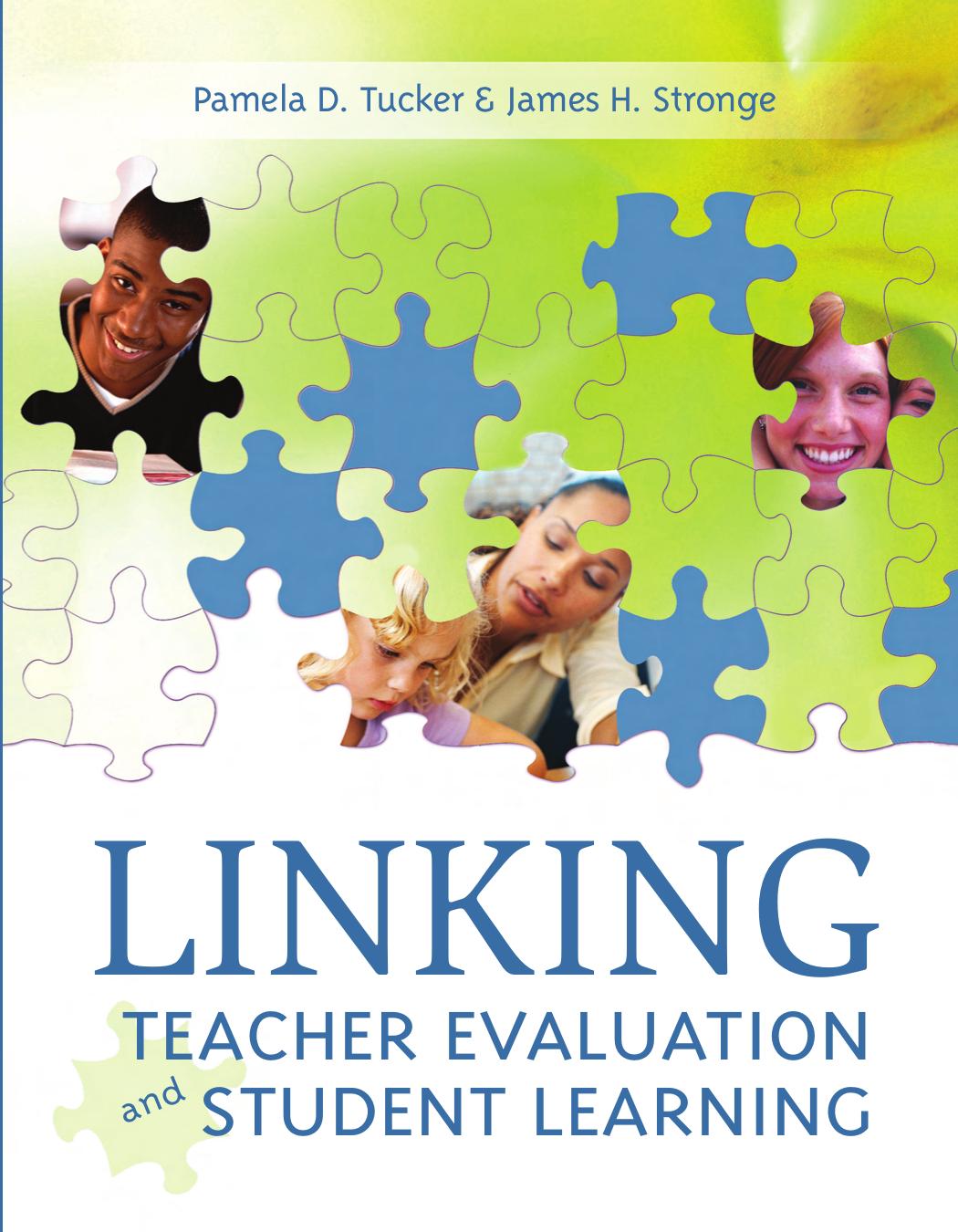Linking Teacher Evaluation and Student Learning by Pamela D. Tucker James H. Stronge