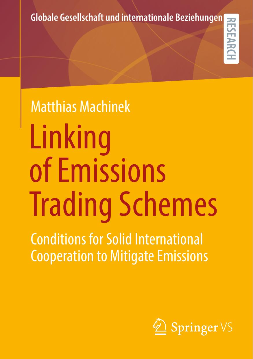 Linking of Emissions Trading Schemes: Conditions for Solid International Cooperation to Mitigate Emissions by Matthias Machinek