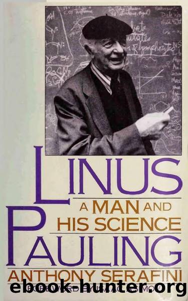 Linus Pauling - A Man & His Science (1989) by Anthony Serafini