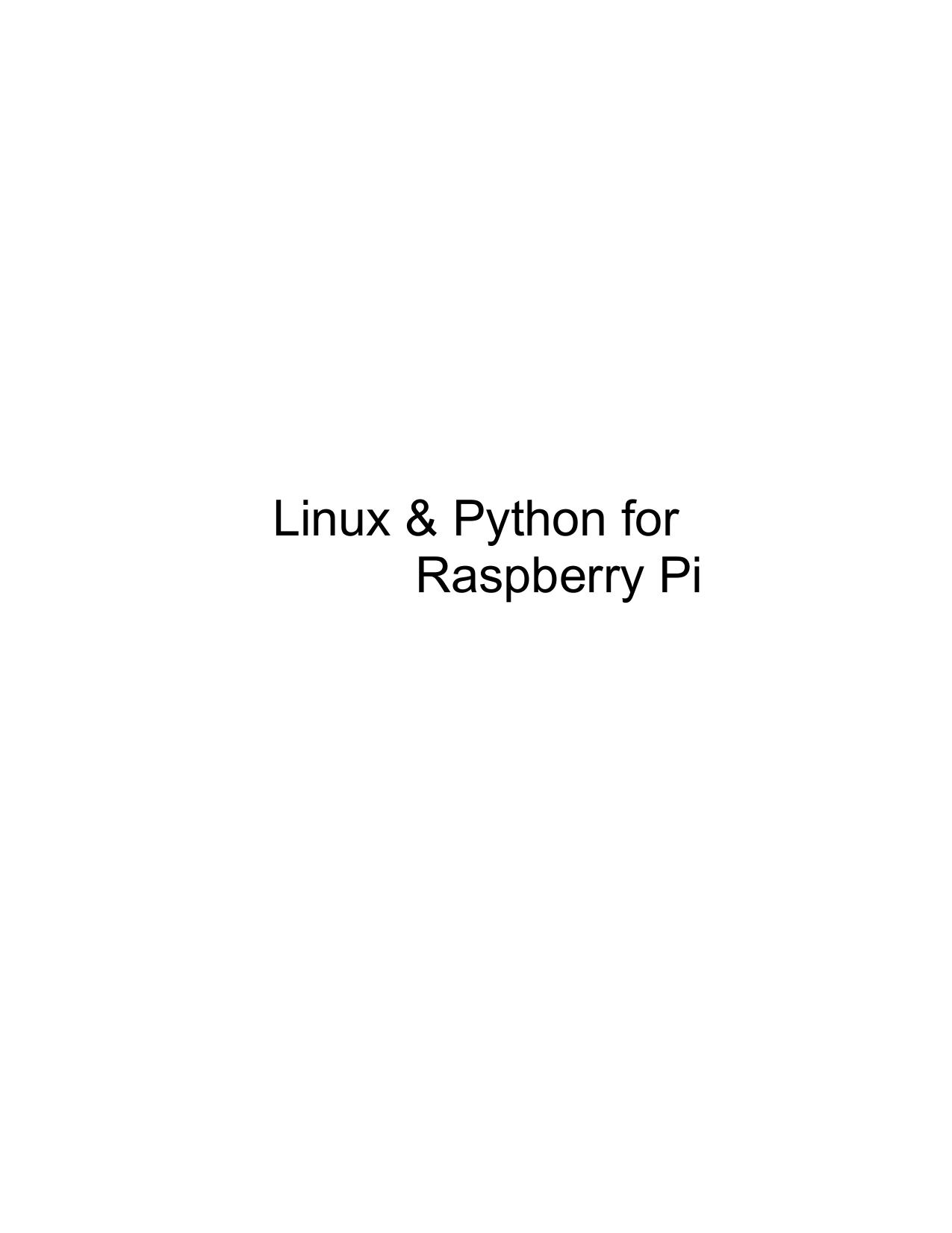 Linux & Python for Raspberry Pi: Getting started with Linux & Python by William Edison