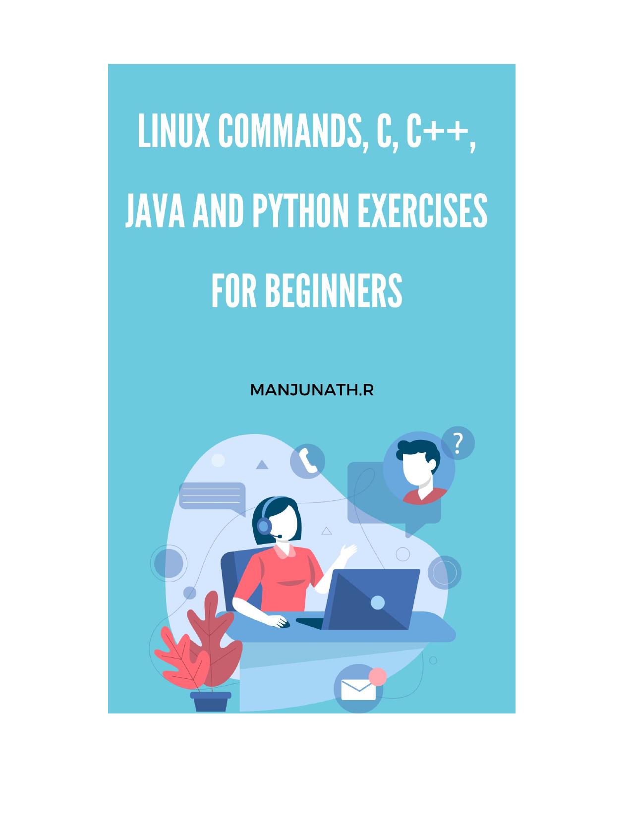 Linux Commands, C, C++, Java and Python Exercises For Beginners by Unknown