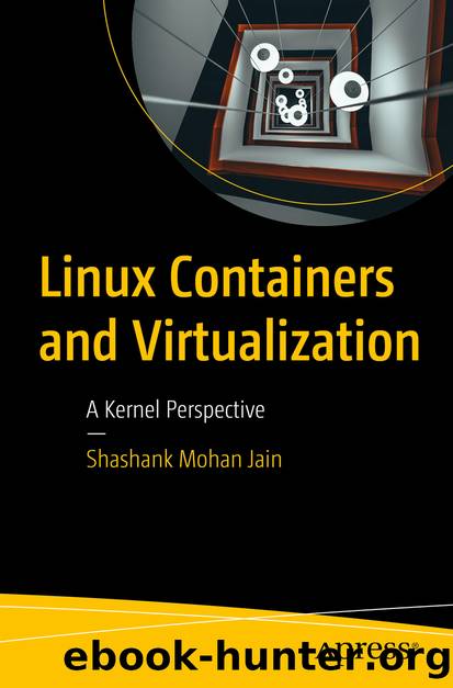 Linux Containers and Virtualization by Shashank Mohan Jain