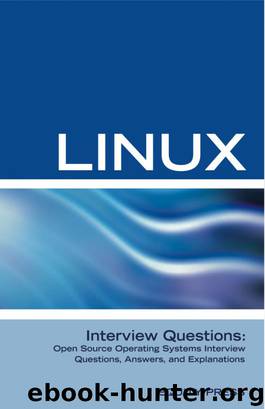 Linux Interview Questions: Open Source Operating Systems Interview Questions, Answers, and Explanations by Equity Press