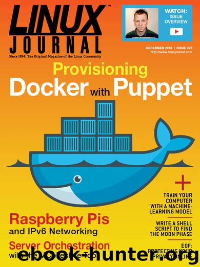 Linux Journal December 2016 by Linux Journal
