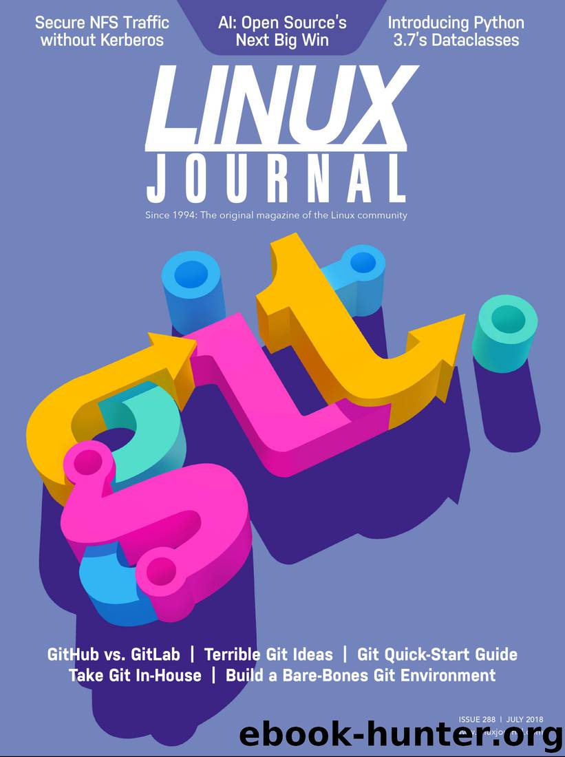 Linux Journal July 2018 by Linux Journal