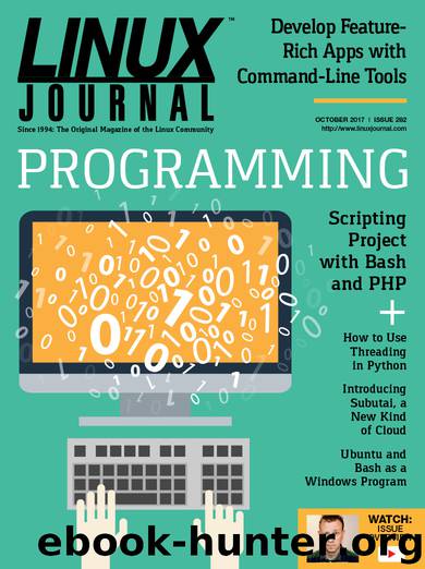 Linux Journal October 2017 by Linux Journal