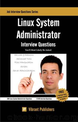 Linux System Administrator Interview Questions You'll Most Likely Be Asked by Vibrant Publishers