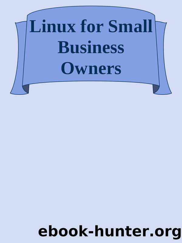 Linux for Small Business Owners by Unknown