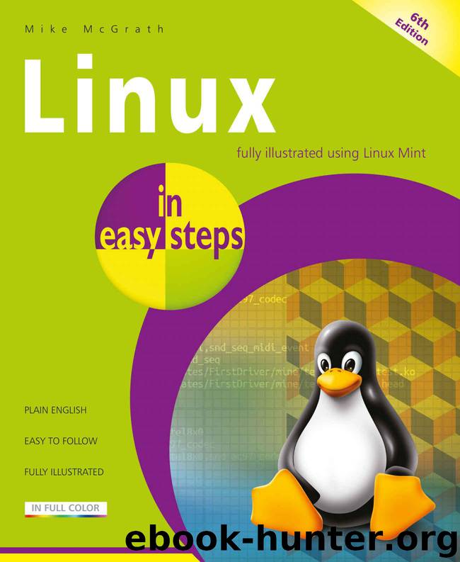 Linux in easy steps, 6th edition - illustrated using Linux Mint by McGrath Mike
