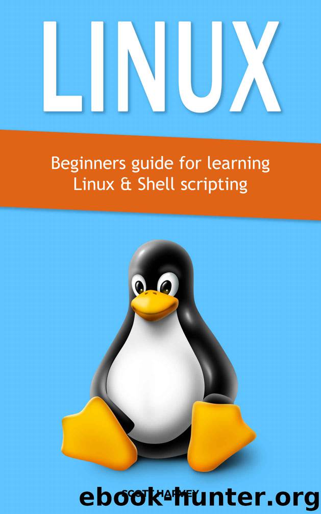 Linux: Beginners guide for learning Linux & Shell scripting (1 Book 5) by Scott Harvey