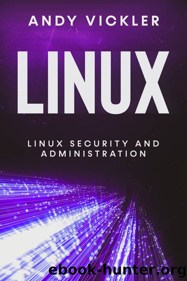 Linux: Linux Security and Administration by Vickler Andy