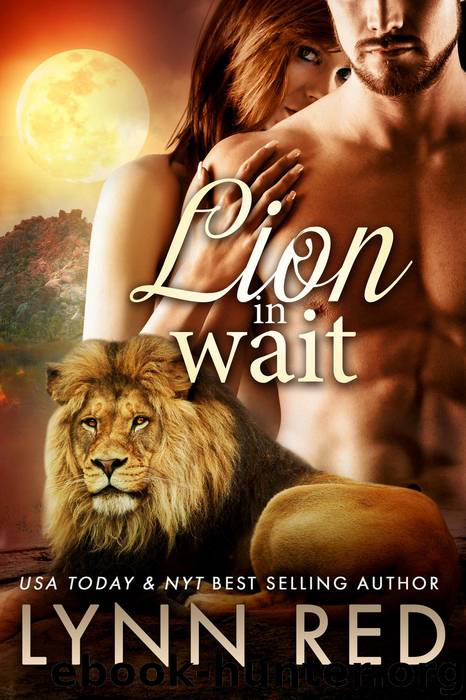 Lion In Wait (A Paranormal Alpha Lion Romance) by Lynn Red