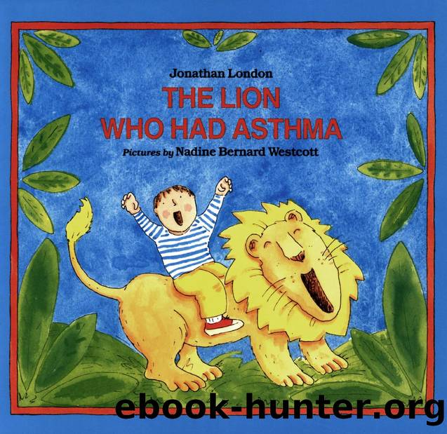 Lion Who Had Asthma by Jonathan London