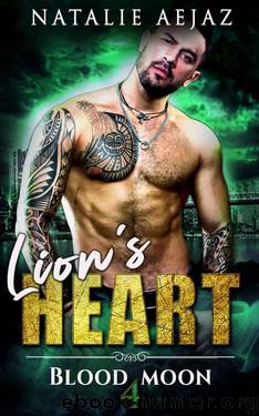 Lion's Heart (Blood Moon Book 4) by Natalie Aejaz