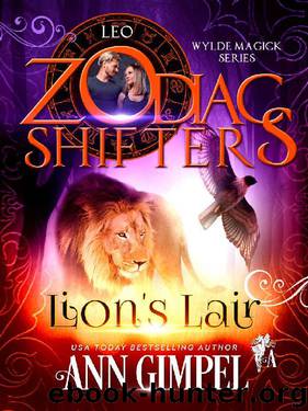 Lion's Lair: A Zodiac Shifters Paranormal Romance: Leo (Wylde Magick Book 2) by Ann Gimpel & Zodiac Shifters