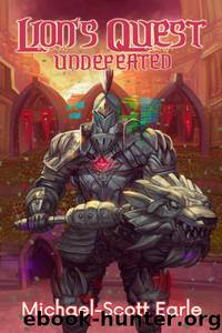 Lion's Quest: Undefeated: A LitRPG Saga by Michael-Scott Earle